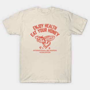 ENJOY HEALTH EAT YOUR HONEY T-Shirt